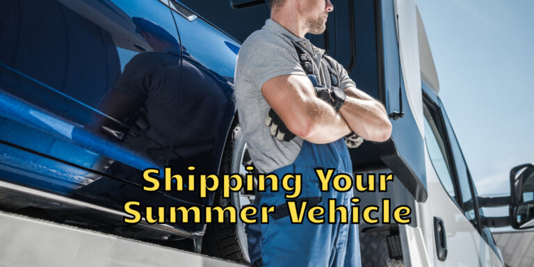 Shipping Your Summer Vehicle