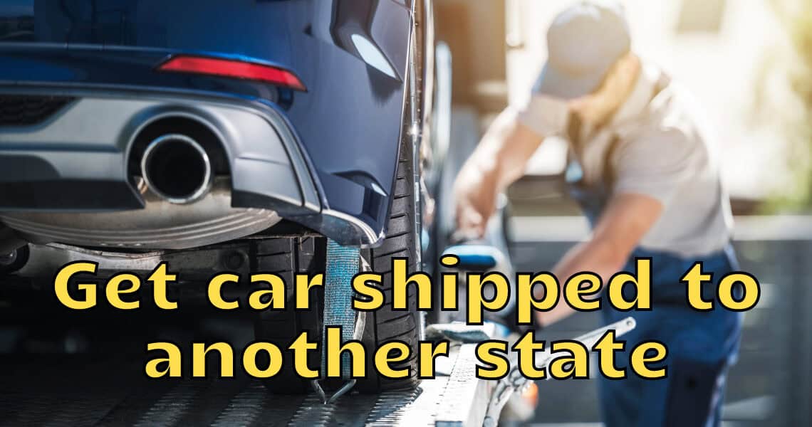 Get car shipped to another state