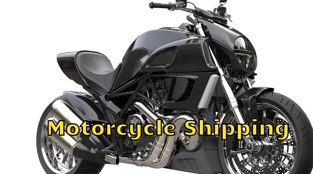 Ultimate Guide to Motorcycle Shipping: Everything You Need to Know